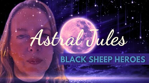 ASTRAL JULES - BLACK SHEEP HEROES