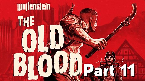 Wolfenstein The Old Blood Walkthrough Gameplay Part 11 Chapter 4 Escape Ultra Settings[4K UHD]