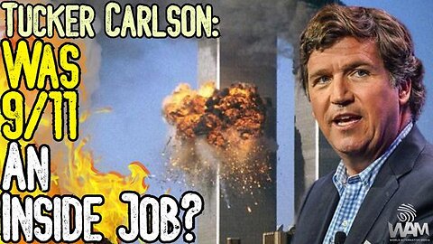 TUCKER CARLSON: WAS 9/11 AN INSIDE JOB? - BUILDING 7 & TUCKER'S CONSPIRACY TURNAROUND