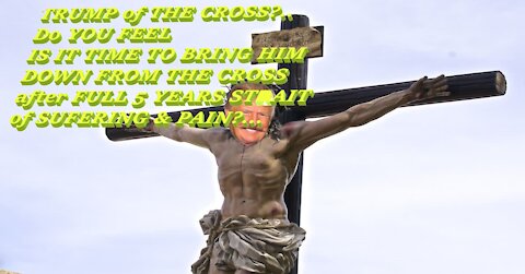 USSr [E 003] TRUMP on THE CROSS - JC RESURECTION TOOK ONLY 69 HOURS, so CAN YOU BE PATIENT with DJT?