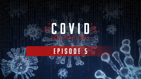 Covid Revealed – Episode 5 (Dr. David Martin, Dr. James Lyons-Weiler)