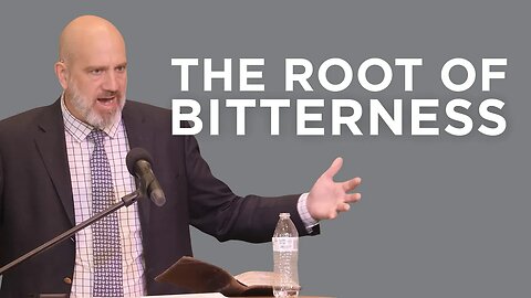 The Root of Bitterness (Workbench of Practical Christianity # 6) | Ben Merkle