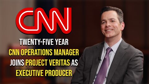 Twenty-Five Year CNN Operations Manager Joins Project Veritas as Executive Producer