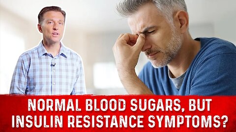 Can You Have Normal Blood Sugar And Still Be Insulin Resistant? – Dr.Berg