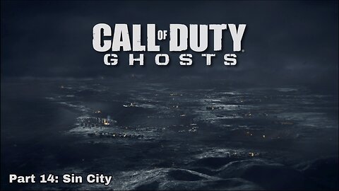 Call of Duty: Ghost - Walkthrough Part 14 - Sin City