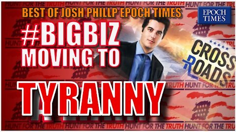 MOVING TO A TYRANNY! JOSH PHILIPP CALLS OUT #BIGBIZ AS NEW 5TH ESTATE -EPOCH TIMES