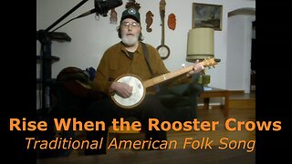 I`ll Rise When The Rooster Crows - Banjo