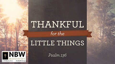 Thankful for the Little Things (Thanksgiving message)