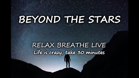 BEYOND THE STARS: 30 minute meditation