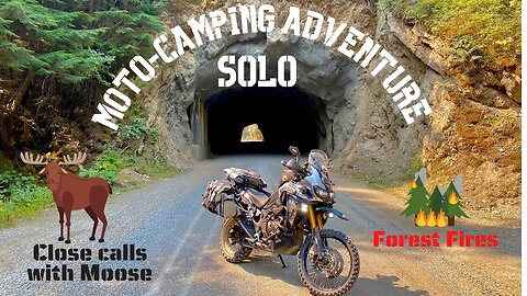 Adventure Motorcycle Camping SOLO. Forest Fires and Close Calls with Moose