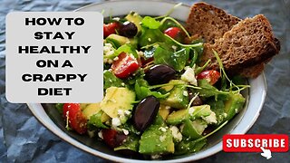 How to Stay Healthy on a Crappy Diet