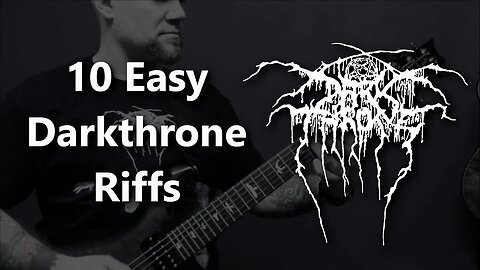 10 Easy Darkthrone Riffs