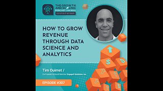 Ep#307 Tim Ouimet: How To Grow Revenue Through Data Science and Analytics