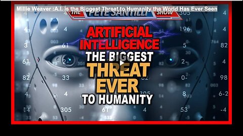 Millie Weaver :A.I. is the Biggest Threat to Humanity the World Has Ever Seen