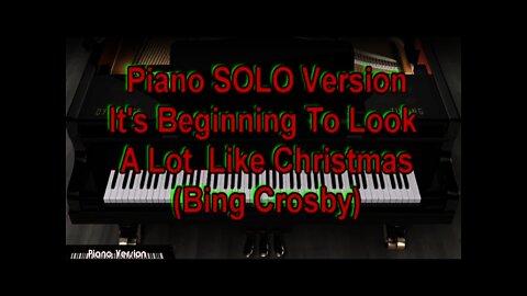 Piano SOLO Version - It's Beginning To Look A Lot Like Christmas (Bing Crosby)