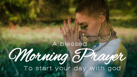 Morning prayer to start your day with gods Blessings | This is the day lord has made | Morning prayer