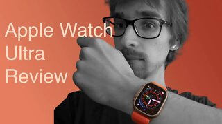 An Average Consumer's Perspective: Apple Watch Ultra Review After 3 Weeks