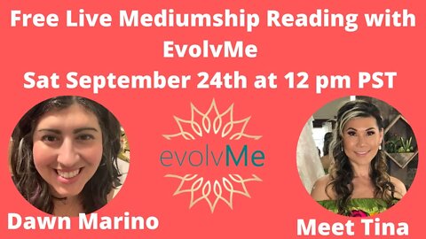 Free Live Mediumship Reading with EvolvME sept 24th at 12 pm PST