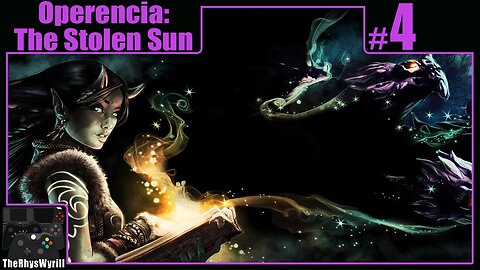 Operencia: The Stolen Sun Playthrough | Part 4