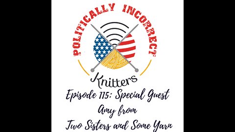 Episode 116: Special Guest Amy from Two Sisters and Some Yarn