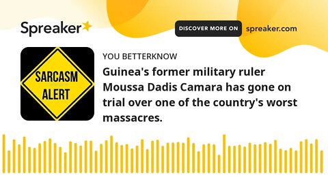 Guinea's former military ruler Moussa Dadis Camara has gone on trial over one of the country's worst