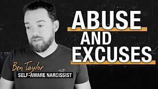 When Narcissists Abuse You and Make Excuses