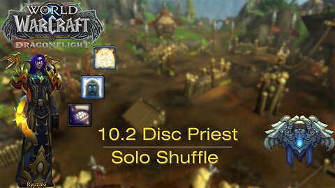 10.2 Disc Priest Solo Shuffle - Ep 6