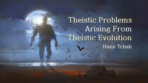 Theistic Problems Arising From Theistic Evolution 유신론적 진화로 인한 신학적 문제들