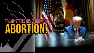 Trump's Latest Abortion Declaration
