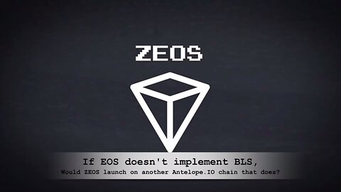 If EOS doesn't implement BLS, Would ZEOS launch on another Antelope.IO chain that does?