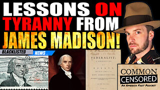 Lessons On Tyranny From James Madison