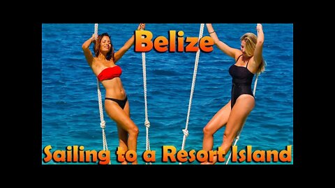 Sailing to the Smallest Resort Island in Belize - S7:E08