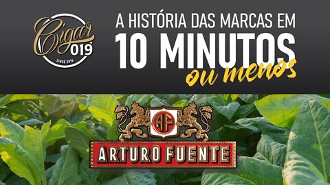 CIGAR 019 apresenta: História das marcas em 10 minutos, ou menos... - Arturo Fuente