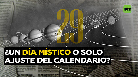 ¿Por qué y cada cuánto el año tiene un día 29 de febrero?