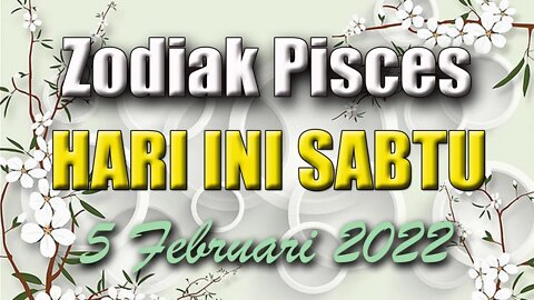 Ramalan Zodiak Pisces Hari Ini Sabtu 5 Februari 2022 Asmara Karir Usaha Bisnis Kamu!