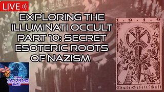 Exploring the Illuminati Occult Part 10: Secret Esoteric Roots of Nazism