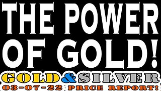 The Power Of Gold! 03/07/23 Gold & Silver Price Report