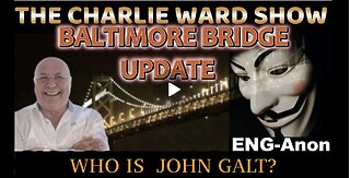 BALTIMORE BRIDGE UPDATE WITH ENG-ANON & CHARLIE WARD. TY JGANON, SGANON