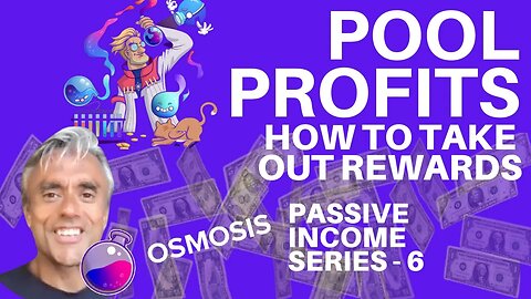PROFIT WITH POOLS - HOW TO WITHDRAW YOUR PROFITS - EARN PASSIVE INCOME WITH OSMOSIS DEX - 6 -