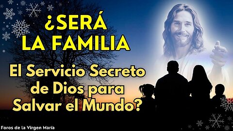 ¿Cuál es el Poder Oculto que Dios entregó a la Familia para Salvar al Mundo?