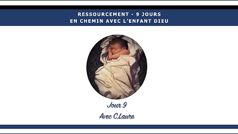 RESSOURCEMENT - JOUR 9 (DERNIÈRE!) - 1 x de + avec Jésus - S'enraciner dans notre identité d'enfant