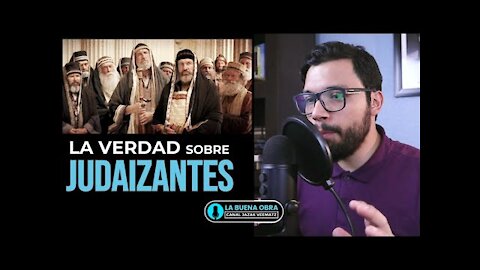 Judaizar - Parte 1 - La verdad sobre los JUDAIZANTES y la TORAH