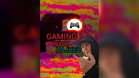 #1.Gaming with Hajhed