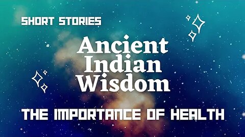 Short Story from Ancient Indian Wisdom with Lessons for the Modern Man