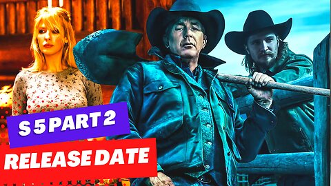 Yellowstone Season 5 Part 2 Release Date Confirmed