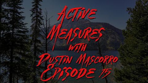 Active Measures with Dustin Mascorro #15: Free Speech v Big Tech, WaPo, Psyops, and Style