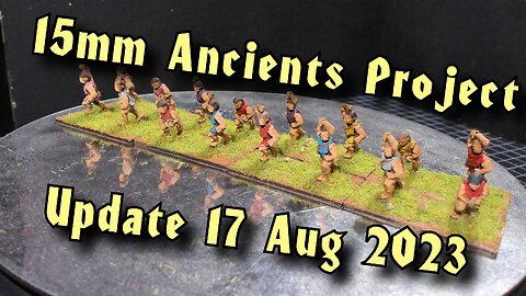 🔴 15mm Ancients Project update Aug 17th 2023