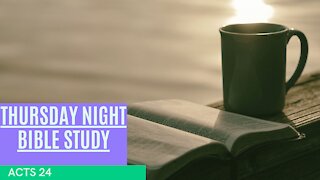 Thursday Night Bible Study│ Acts 24│ "Season of Waiting"