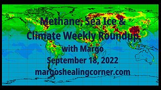 Methane, Sea Ice & Climate Weekly Roundup with Margo (Sept. 18, 2022)