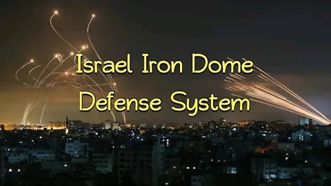Israel 》 Iron Dome Defense System